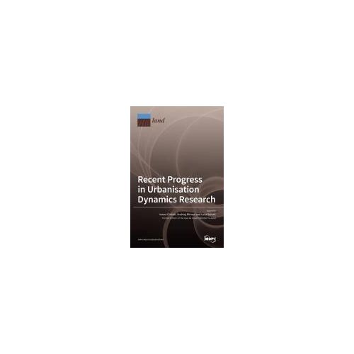 Recent Progress In Urbanisation Dynamics Research