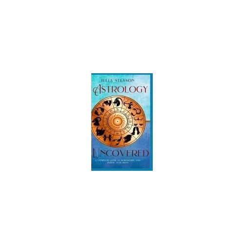 Astrology Uncovered Hardcover Version