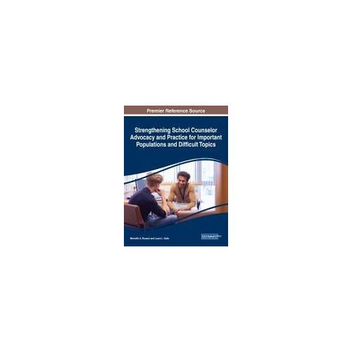 Strengthening School Counselor Advocacy And Practice For Important Populations And Difficult Topics