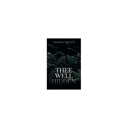Thee Well Hidden
