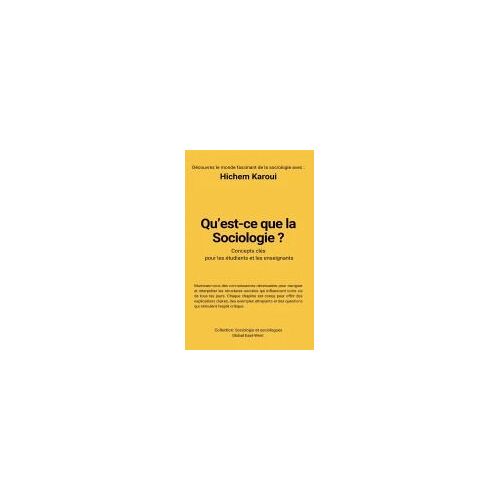 Qu'est-Ce Que La Sociologie ? (Sociologie Et Sociologues) (French Edition)