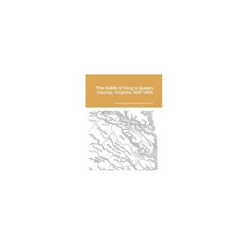 The Kidds Of King & Queen County, Virginia, 1691-1855
