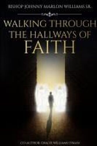 Walking Through The Hallways Of Faith
