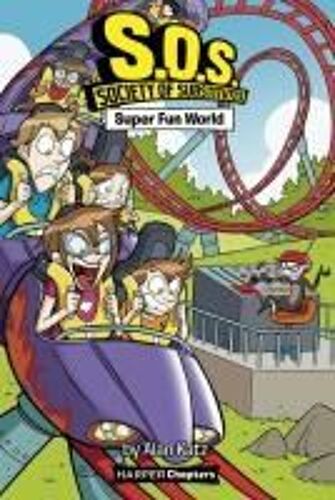 S.O.S.: Society Of Substitutes #4: Super Fun World
