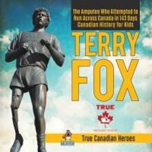 Terry Fox - The Amputee Who Attempted To Run Across Canada In 143 Days | Canadian History For Kids | True Canadian Heroes