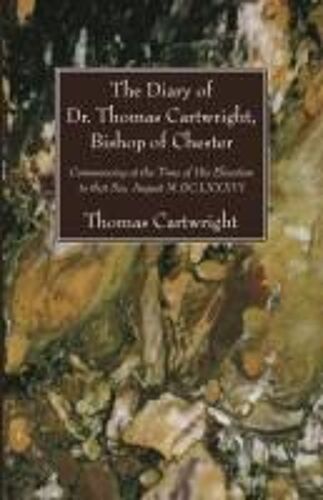 The Diary Of Dr. Thomas Cartwright, Bishop Of Chester