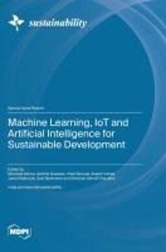 Machine Learning, Iot And Artificial Intelligence For Sustainable Development