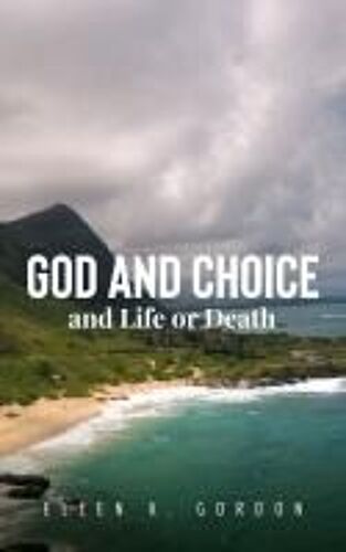 God And Choice And Life Or Death