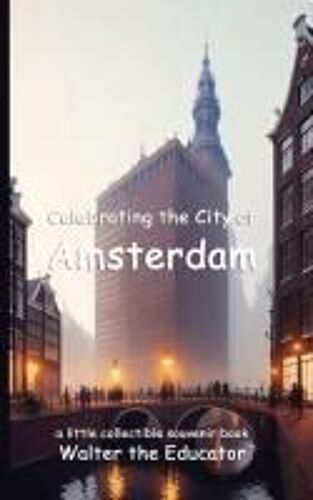 Celebrating The City Of Amsterdam