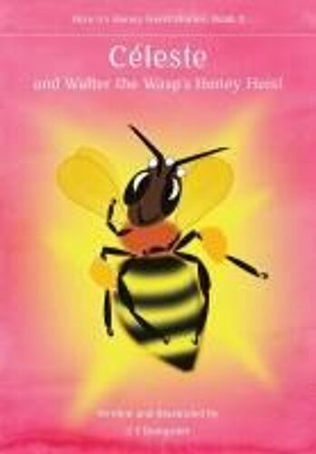 Ce¿Leste, And Walter The Wasp's Honey Heist
