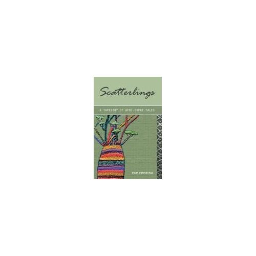 Scatterlings- A Tapestry Of Afri-Expat Tales
