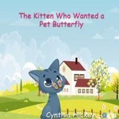 The Kitten Who Wanted A Pet Butterfly