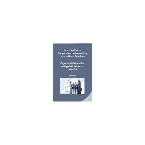 From Conflict To Cooperation Understanding International Relations
