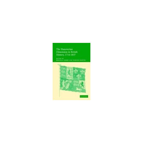 The Hanoverian Dimension In British History, 1714-1837