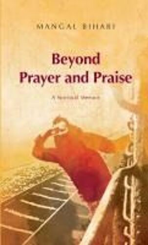 Beyond Prayer And Praise