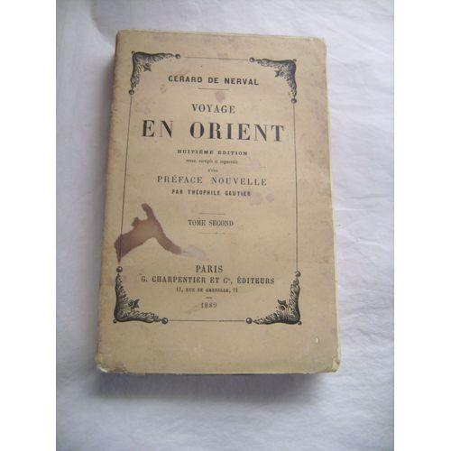 Voyage En Orient - Tome Second Seul - Huitième Édition Revue, Corrigée Et Augmentée D'une Préface Nouvelle Par Théophile Gautier