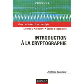 Introduction À La Cryptographie - Cours Et Exercices Corrigés