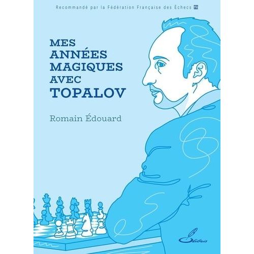 Mes Années Magiques Avec Topalov