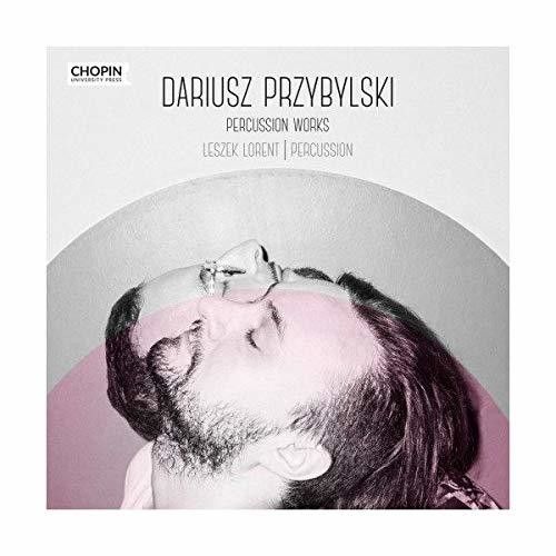 Lorent / Wykonawcy,Rozni - Dariusz Przybylski: Percussion Works [Compact Discs] Poland - Import
