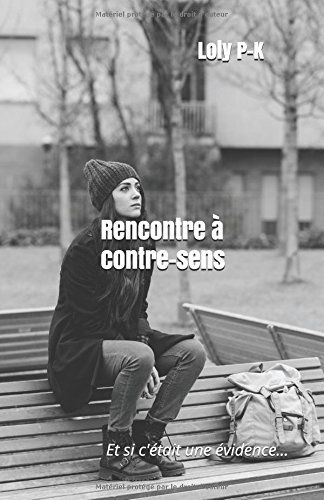 Rencontre À Contre-Sens: Et Si C'était Une Évidence...