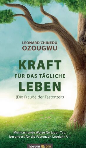Kraft Für Das Tägliche Leben (Die Freude Der Fastenzeit)