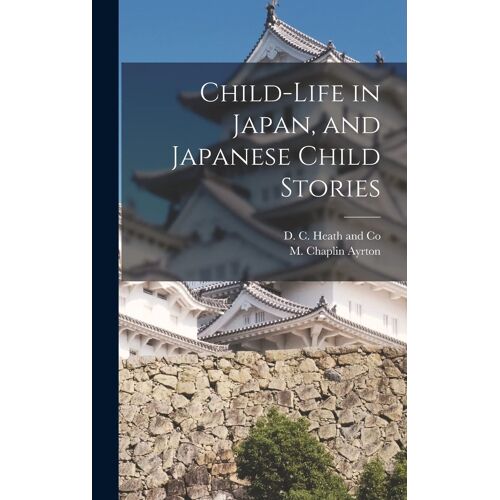 Child-Life In Japan, And Japanese Child Stories