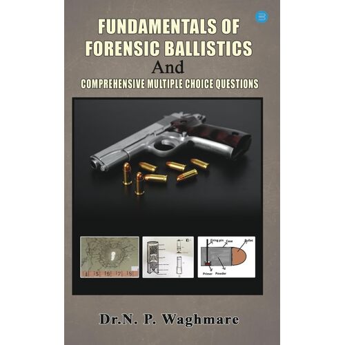 Fundamentals Of Forensic Ballistics And Comprehensive - Multiple Choice Questions