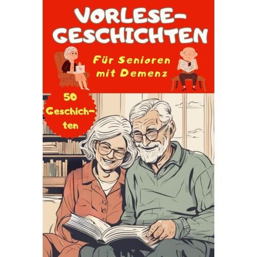 Vertraute Geschichten Für Menschen Mit Demenz Zum Vorlesen 50 Wunderschöne Kurzgeschichten Für Demenzkranke Zum Wecken Von Erinnerungen: Das ... Rätselbuch Mit Kreuzworträtsel + Mehr
