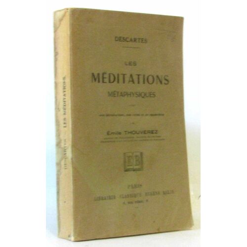 Les Méditations Métaphysiques.  Avec Une Introduction, Des Notes Et Un Appendice Par Émile Thouverez.