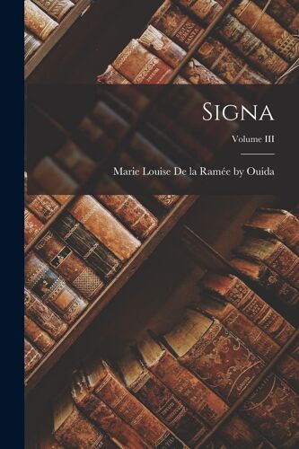 Signa; Volume Iii