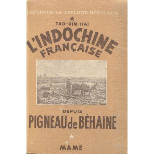 Tao-Kim-Hai - L'Indochine Française Depuis Pigneau De Behaine