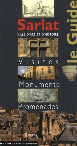 Sarlat - Visites, Monuments, Promenades