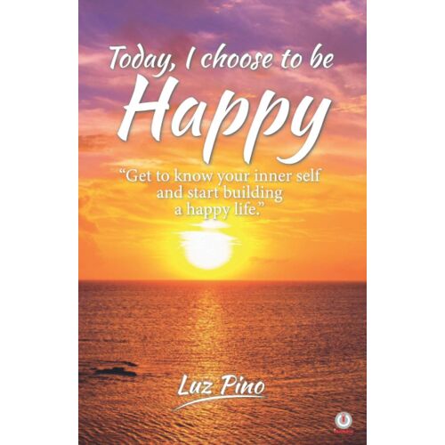 Today, I Choose To Be Happy