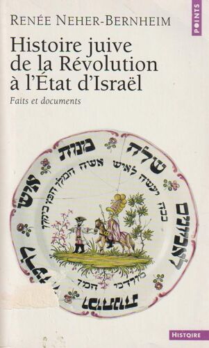 Histoire Juive De La Révolution À L'état D' Israël - Renée Neher-Bernheim (Points, 2002)