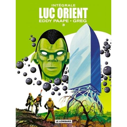Luc Orient L'intégrale Tome 3 - 24 Heures Pour La Planète Terre - Le 6e Continent - La Vallée Des Eaux Troubles - La Porte De Cristal