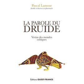 La Parole Du Druide - Vertus Des Mondes Celtiques