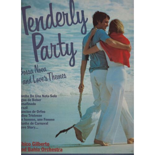 Tenderly Party  : Bossa Nova And Love's Themes Samba De Una Nota Sola - Aqua De Beber- Delicado - Mas Que Nada - Cancion De Orfeo - La Cchica De Ipanama -Brazil - Tico Tico- Pepe - Desafindo - O' Barq