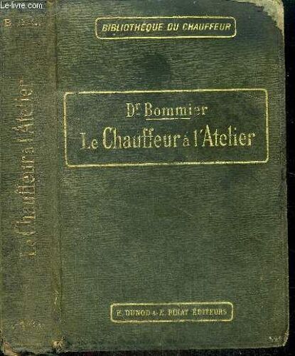 Le Chauffeur A L Atelier - Bibliotheque Du Chauffeur - 2e Edition Revue Et Augmentee
