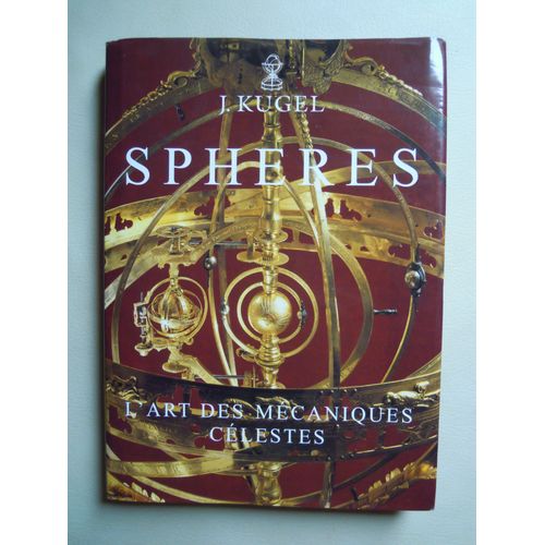 Sphères. L'art Des Mécaniques Célestes, Catalogue [ The Art Of The Celestial Mechanic ]
