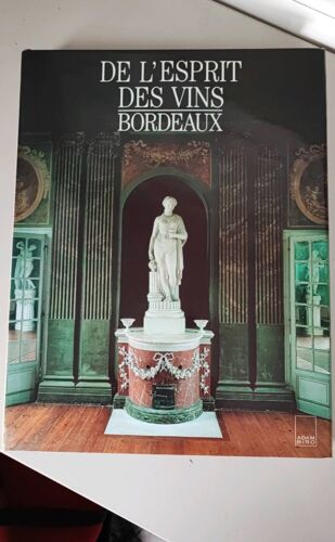 De L'esprit Des Vins. Bordeaux