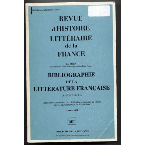 Revue D'histoire Littéraire De La France Hors-Série 2002 - Bibliographie De La Littérature Française Xvie-Xxe Siècle - Année 2001