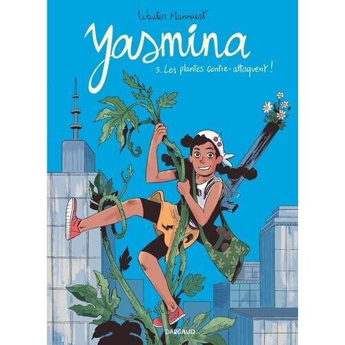Yasmina - Tome 3 - Les Plantes Contre-Attaquent !