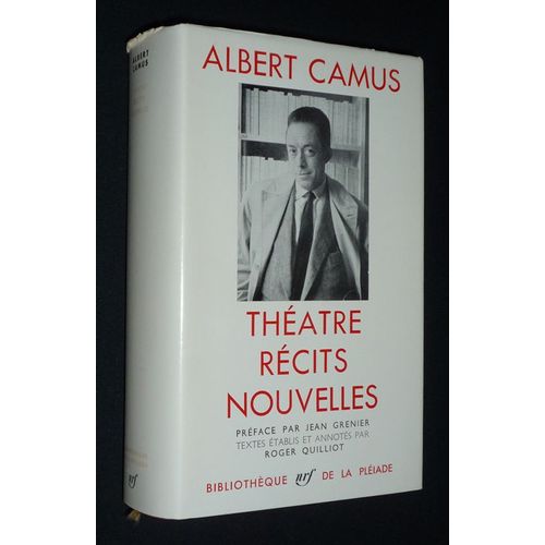 Albert Camus : Théâtre, Récits, Nouvelles (Bibliothèque De La Pléiade)