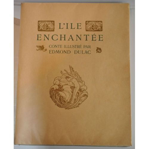 L'ile Enchantee Illustrations Edmond Dulac Un Des 300 Ex. Numerotes