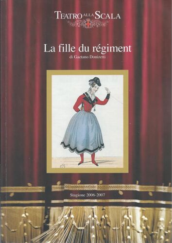 Teatro Alla Scala : " La Fille Du Régiment " Di Gaetano Donizetti ( Programme En Couleurs ) - Stagione 2006 / 2007