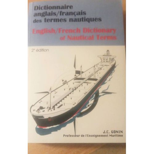 Dictionnaire Anglais/ Français Des Termes Nautiques J.C. Gonin
