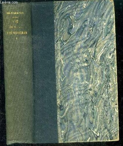 Vie Du R.P. Xavier De Ravignan De La Compagnie De Jesus - Tome I