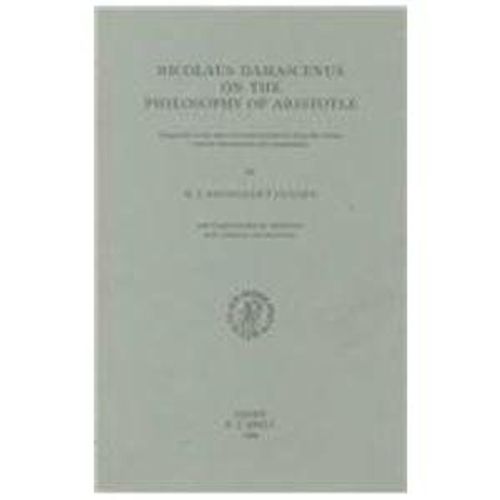 Nicolaus Damascenus In The Philosophy Of Aristotle. Fragments Of The First Five Books Translated From The Syiac