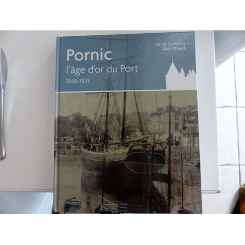 Pornic L Age D'or Du Port Il Y A Plus De 100 Ans