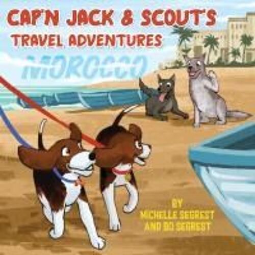 Cap'n Jack & Scout's Travel Adventures (Book 2 - Morocco)